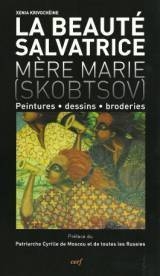 Un livre de Xenia Krivochéine : LA BEAUTE SALVATRICE, MERE MARIE (SKOBTSOV)